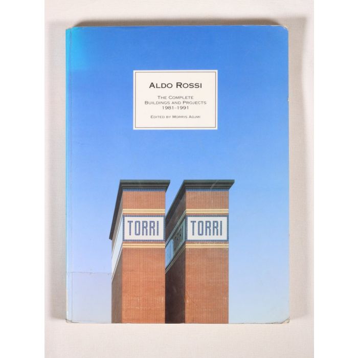 ALDO ROSSI - The complete buildings and projects 1981-1991