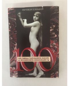Erotiikan lukemisto: 100 tarinaa tulipunaisestsa kukasta